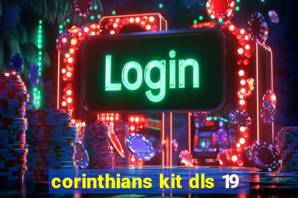 corinthians kit dls 19